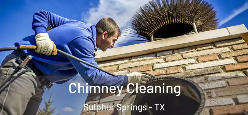  Chimney Cleaning Sulphur Springs - TX